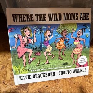Where the Wild Moms Are & Go to Sleep